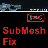 SubMeshFix